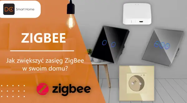 Zwiększ zasięg ZigBee w domu dzięki nowoczesnym przełącznikom i gniazdkom. Inteligentne rozwiązania dla Twojego smart domu.