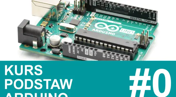 Płytka Arduino Uno, idealna do nauki arduino programowanie. Kurs podstawowy #0.