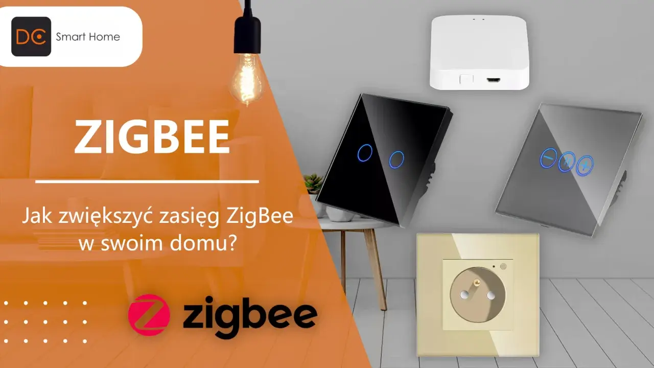 Zwiększ zasięg ZigBee w domu dzięki nowoczesnym przełącznikom i gniazdkom. Inteligentne rozwiązania dla Twojego smart domu.