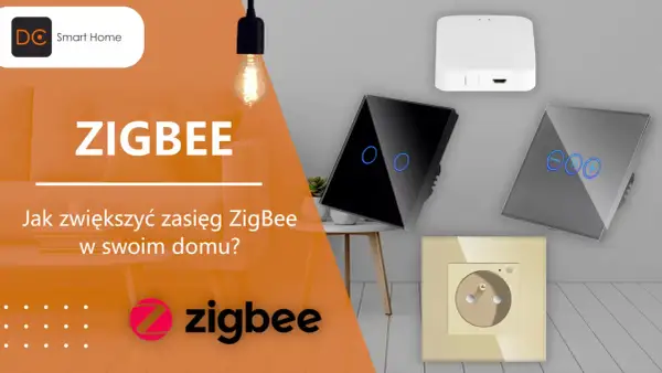 Zwiększ zasięg ZigBee w domu dzięki nowoczesnym przełącznikom i gniazdkom. Inteligentne rozwiązania dla Twojego smart domu.