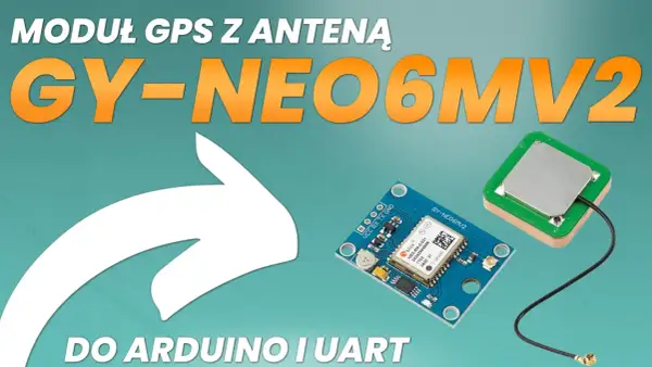 Moduł GPS GY-NEO6MV2 z anteną, idealny do projektów Arduino i UART.
